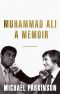 [Muhammad Ali 01] • Muhammad Ali · A Memoir · My Views of the Greatest